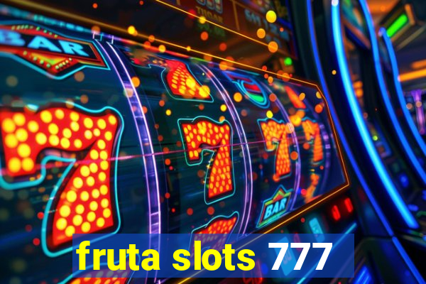 fruta slots 777 - mega jackpot